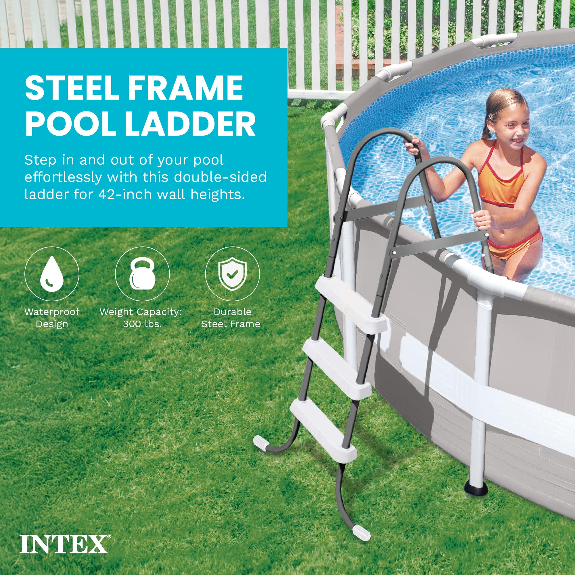 Intex Steel Frame Pool Ladder feature graphic: waterproof design, 300 lb weight capacity and durable steel frame, with a swimmer exiting the pool